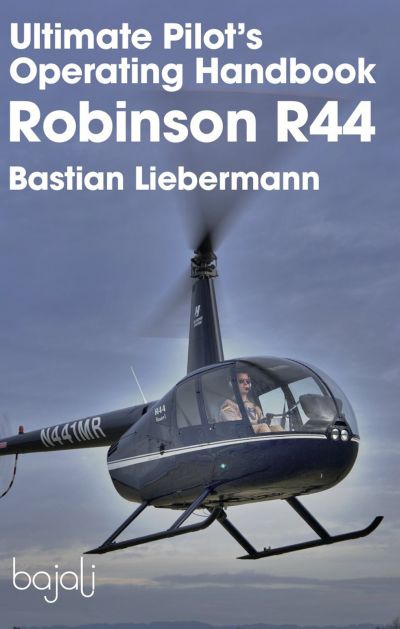 Ultimate Pilot's Operating Handbook - Robinson R44