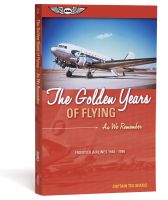 The Golden Years of Flying: As We Remember by Captain Tex Searle