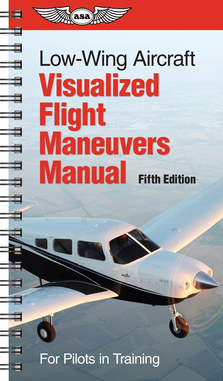 Visualized Flight Maneuvers Handbook - Low Wing - 5th Edition