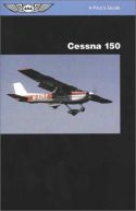 ASA Pilot's Guide Series: Cessna 150