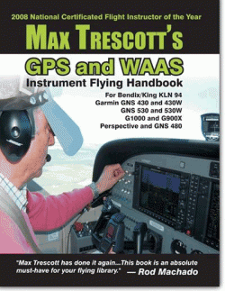 Max Trescott's GPS & WAAS Instrument Flying Handbook