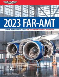 2023 Federal Aviation Regulations for Aviation Maintenance Technicians (AMT) by ASA