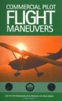 Commercial Pilot Flight Maneuvers: Step by Step Procedures Plus Profiles by Brad Deines