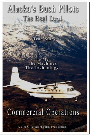 Alaska's Bush Pilots - The Real Deal: Commercial Operations