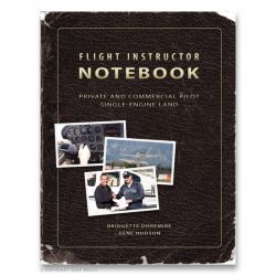 Flight Instructor Notebook - Private and Commercial Pilot