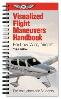 Visualized Flight Maneuvers Handbook - Low Wing - 3rd Edition